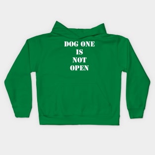 Dog One Is Not Open Kids Hoodie